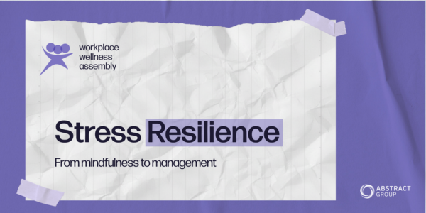 Stress Resilience in the Workplace: From Mindfulness to Management.